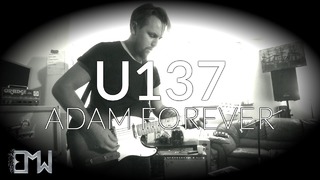U137 – Adam Forever Official Music Video