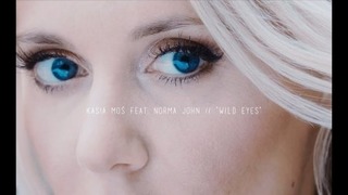 Kasia Moś & Norma John – Wild Eyes (Official Video 2018!)