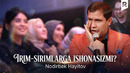 Nodirbek Hayitov – Irim-sirimlarga ishonasizmi