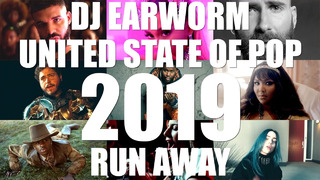 DJ Earworm Mashup – United State of Pop 2019 (Run Away)