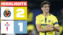 VILLARREAL CF 2 – 1 CELTA | RESUMEN LALIGA EA SPORTS