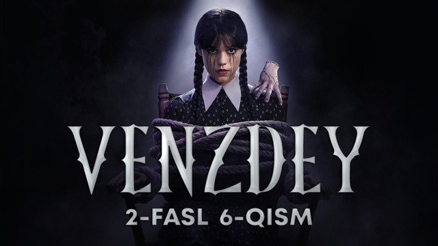 Venzdey 2-fasl 6-qism (o’zbek tilida)