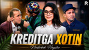 Nodirbek Hayitov – Kreditga xotin
