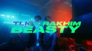TLK, Rakhim – Beasty (Official Video 2021!)