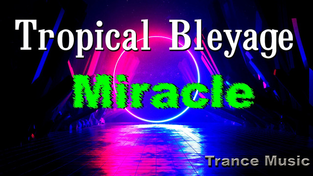Tropical Bleyage ® Miracle
