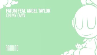 Fatum feat. Angel Taylor – On My Own