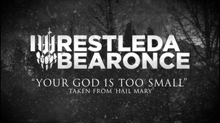 Iwrestledabearonce – Your God Is Too Small