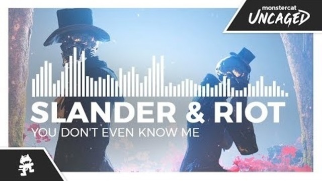 SLANDER & RIOT – You Don’t Even Know Me [Monstercat Release]