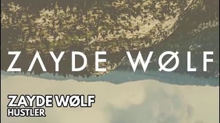 Zayde Wølf – Hustler