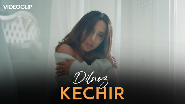 Dilnoz – Kechir (Mood Video)