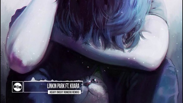 Linkin Park ft. Kiiara – Heavy (Nicky Romero Remix)