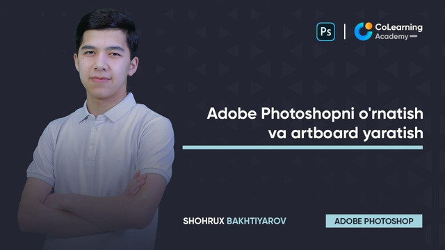 Adobe Photoshopni o’rnatish va artboard yaratish