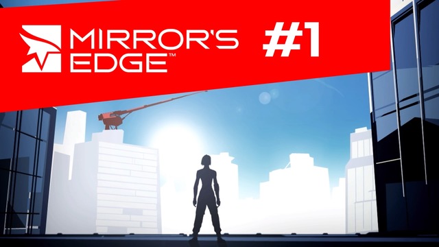 Старички поймут – Mirror’s Edge #1 Начало