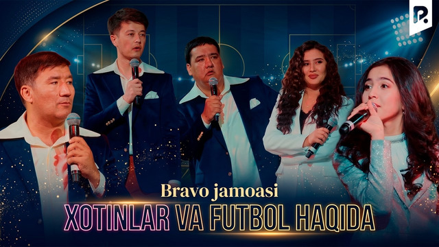 Bravo jamoasi – Xotinlar va futbol haqida