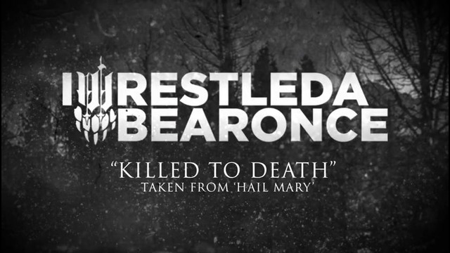 Iwrestledabearonce – Killed To Death
