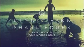 Sharp Edges (Official Audio) – Linkin Park