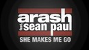 Arash feat. Sean Paul – She Makes Me Go