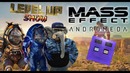 Level Up Show. Выпуск 11. Mass Effect – Andromeda (Часть 2)