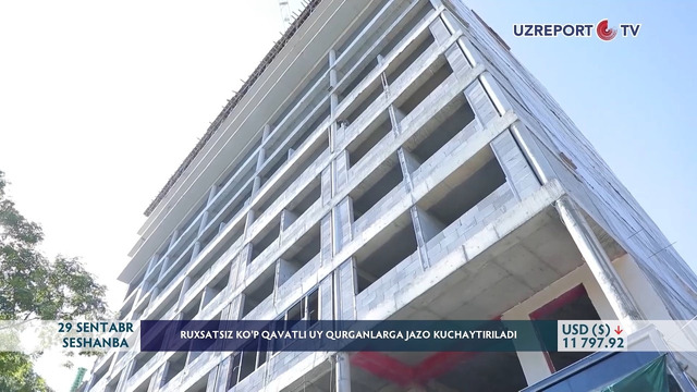 Ruxsatsiz ko‘p qavatli uy qurganlarga jazo kuchaytiriladi