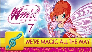 Winx Club – Season 7 – Official Opening Song – EXCLUSIVE