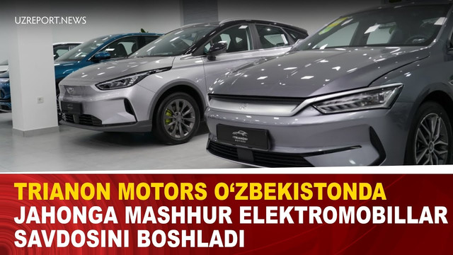 Trianon Motors O‘zbekistonda jahonga mashhur elektromobillar savdosini boshladi