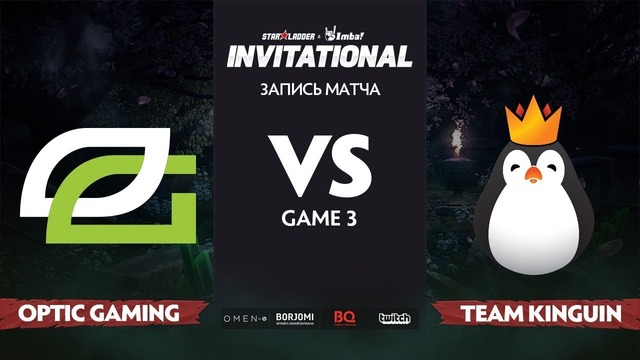 StarLadder Invitational S5 LAN-Final – OpticGaming vs Team Kinguin (Game 3, Group A)