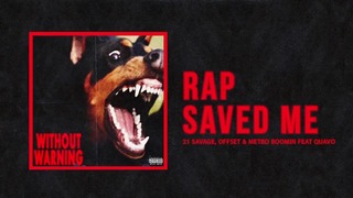 21 Savage, Offset & Metro Boomin – ‘Rap Saved Me’ Ft Quavo (Official Audio) HD