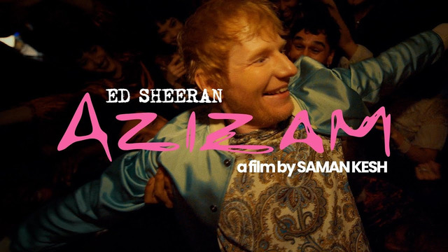 Ed Sheeran – Azizam (Official Music Video)