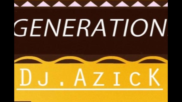 Dj.AzicK – Generations (Original Mix)