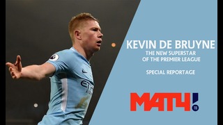 KEVIN DE BRUYNE. The new superstar of the Premier League. Special reportage