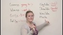 Talk like a native speaker – GONNA, HAVETA, WANNA