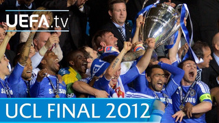 UCL 2012 FINAL The Winner Chelsea Flashback