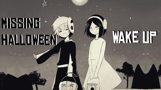 [AMV] | Wake up | Missing Halloween