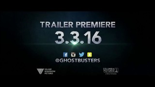 Охотники за Привидениями (Ghostbusters) аннонсирующий трейлер