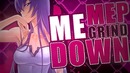 [yds] • grind me down! mep