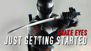 Snake Eyes || Just Getting Started ft.@Vo Williams || Trailer Song