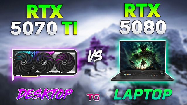 RTX 5070 Ti Desktop vs RTX 5080 Laptop – Test in 10 Games