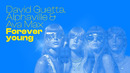 David Guetta, Alphaville & Ava Max – Forever Young (Lyric video)