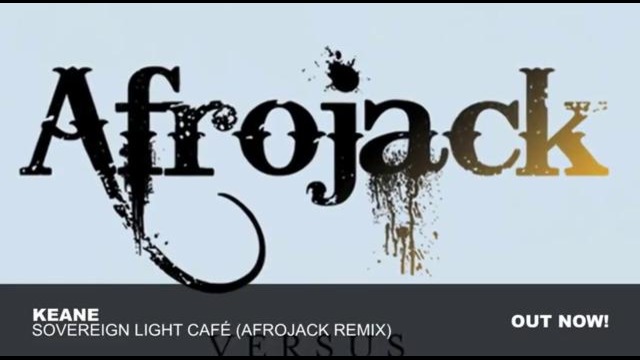 Keane – Sovereign Light Café (Afrojack Remix)