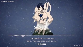 AnimeRap – Fairy Tail – Реп Про Грея Отмороженого / Rap Gray – Fullbuster (Rap 2014)