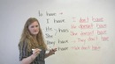 EngVid: Basic English Grammar – Have, Has, Had