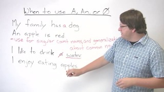 Grammar – Articles – When to use A, AN, or no article