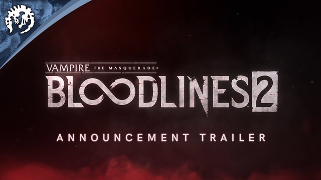 Vampire: The Masquerade – Bloodlines 2 – Трейлер