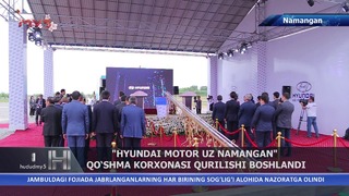 Hyundai motor uz Namangan” qo’shma korxonasi qurilishi boshlandi