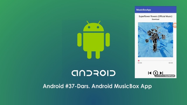 Andoid #37-Dars. Android Musicbox App