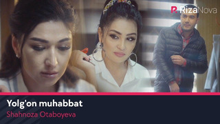 Shahnoza Otaboyeva – Yolg’on muhabbat (Official Video 2020!)