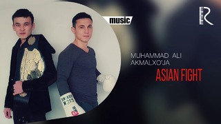 Muhammad Ali & Akmalxo’ja – Asian fight (music version)