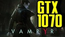 Vampyr GTX 1070 & i7 6700k ¦ 1080p & 1440p ¦ FRAME-RATE TEST