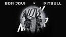 Pitbull x Bon Jovi – Now or Never (Official Video)