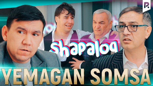 Shapaloq – Yemagan somsa (hajviy ko’rsatuv)
